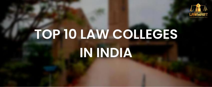 Top 10 Law Colleges in India (Establishment, History, Selection Procedure, Achievement, Website Link)