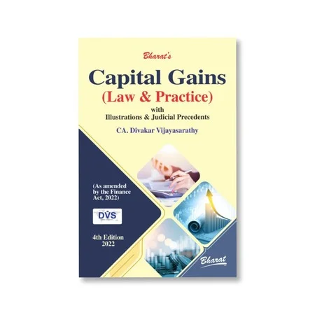 CA. Divakar Vijayasarathy's Capital Gains (Law & Practice) With Illustrations & Judicial Precedents