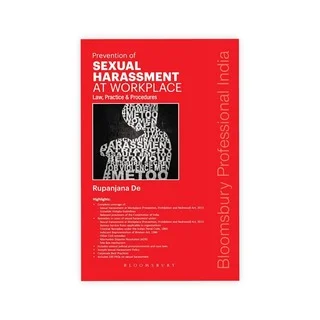 CS Rupanjana De's Prevention of Sexual Harassment at Workplace - Law, Practice & Procedure