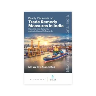 Deepa Agarwal's Ready reckoner on Trade Remedy Measures in India - Covering Anti-dumping, Anti-subsidy and Safeguards