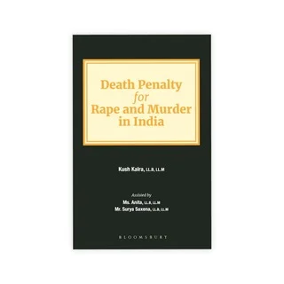 Kush Kalra's Death Penalty for Rape and Murder in India