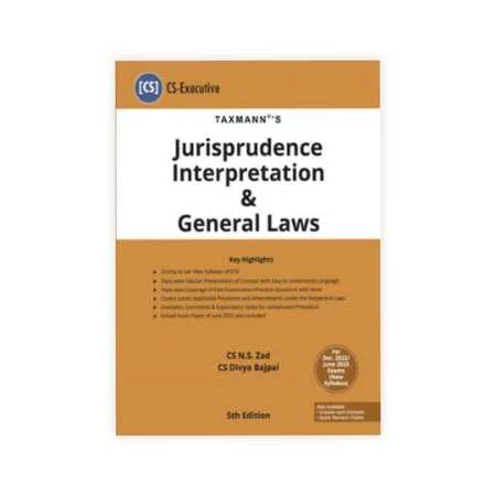 CS N.S. Zad and CS Divya Bajpai's Jurisprudence Interpretation & General Laws