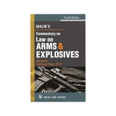 Malik's Commentary on Law of Arms & Explosives alongwith Explosives Rules