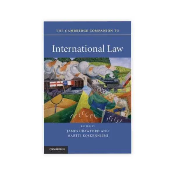 James Crawford & Martti Koskenniemi's The Cambridge Companion to International Law