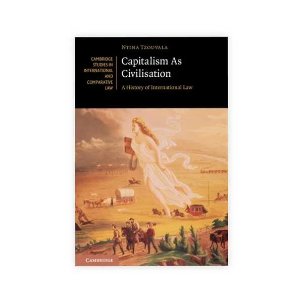 Ntina Tzouvala's Capitalism As Civilisation A History of International Law