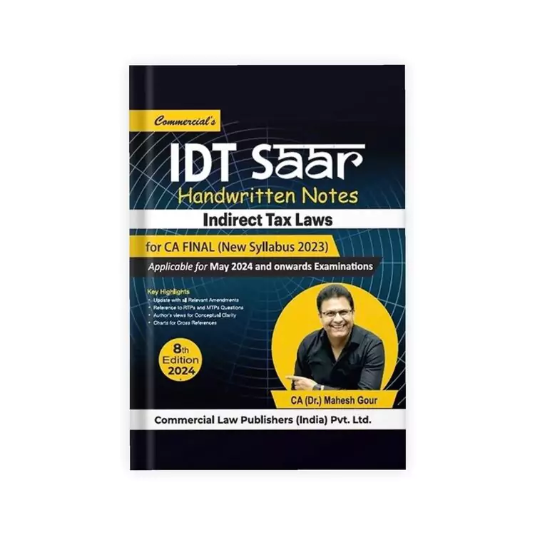 CA (Dr.) Mahesh P Gour's IDT SAAR Handwritten Class Notes on Indirect Tax Laws for CA Final May 2024 Exam