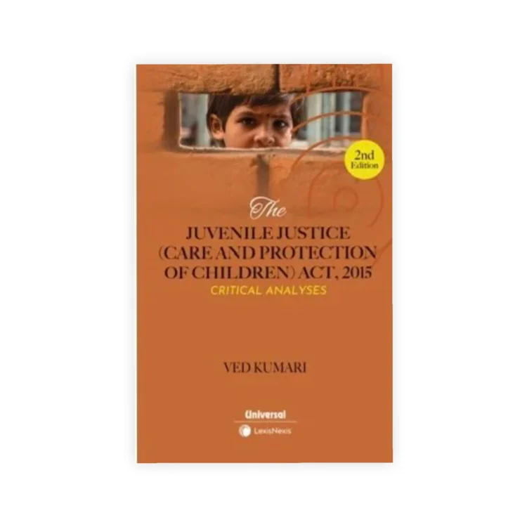 Ved Kumari's The Juvenile Justice (Care and Protection of Children) Act, 2015 - Critical Analyses
