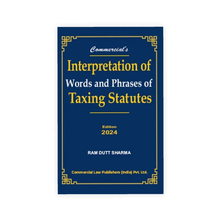 Ram Dutt Sharma's Interpretation of Words and Phrases of Taxing Statutes