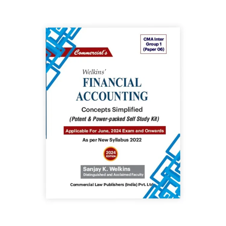 SANJAY K. WELKINS' Financial Accounting CMA Inter (G 1 Paper 6) Concept Simplified (Potent & Power-packed Self Study Kit)