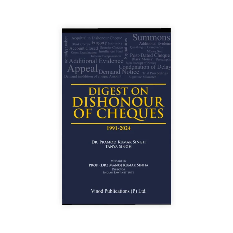 Dr. Pramod Kumar Singh's Digest On Dishonour Of Cheques 1991-2024 