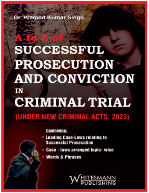 Dr. Pramod Kumar Singh A to Z Of Successful And Conviction In Criminal Trial Under New Criminal Acts 2023