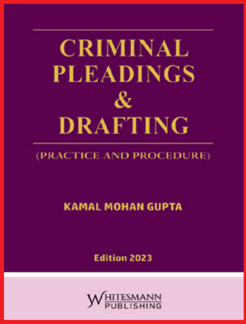 KAMAL MOHAN GUPTA CRIMINAL PLEADINGS & DRAFTING