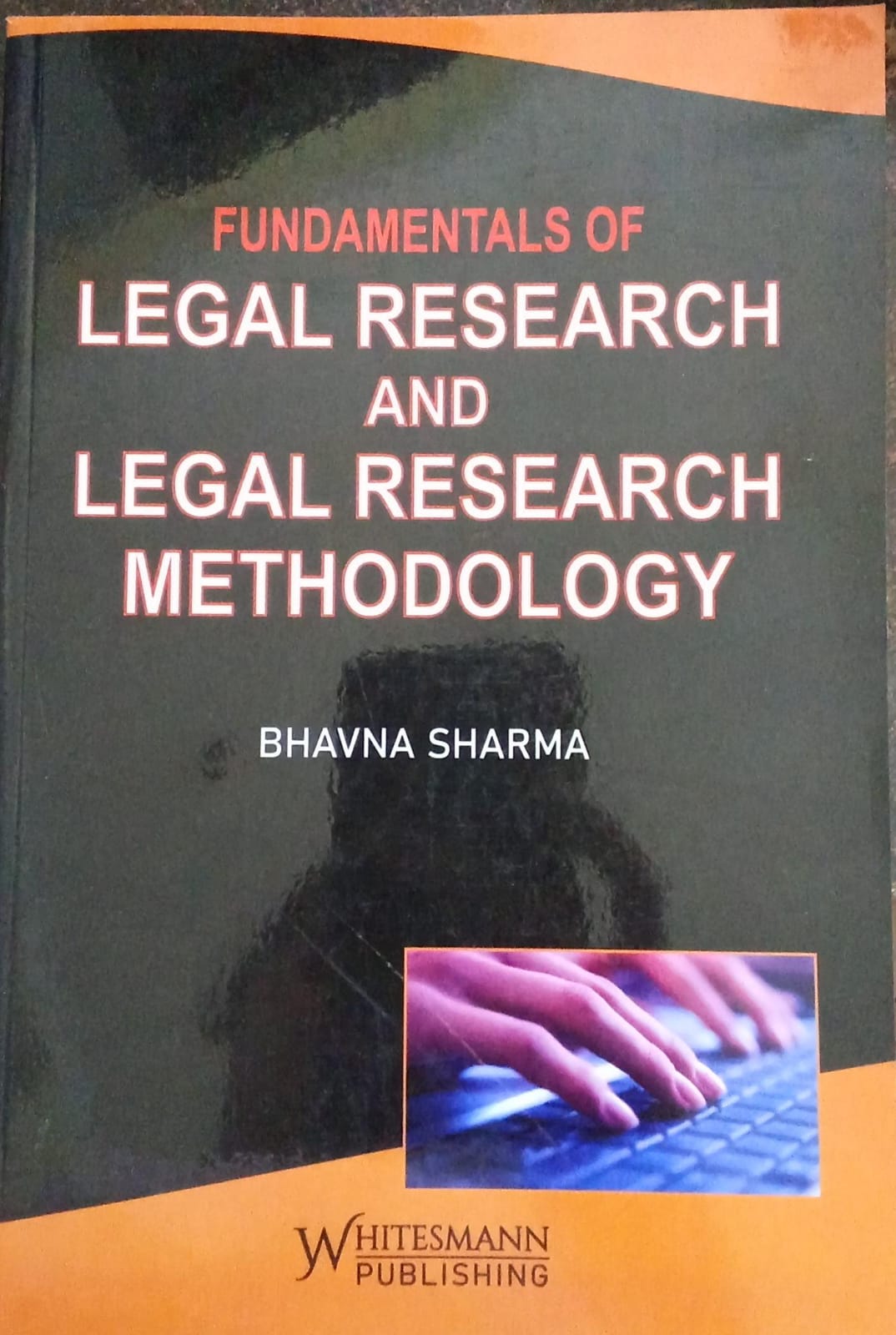 Bhavna Sharma Fundamentals of Legal Research and Legal Research Methodology