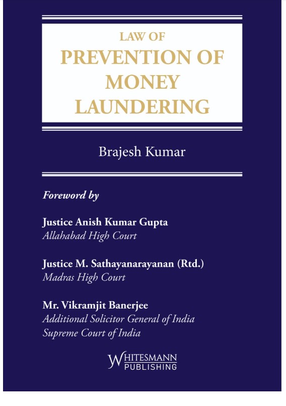 Brajesh Kumar Law of Prevention of Money Laundering
